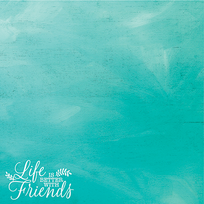 Friends Forever: Life is Better with Friends